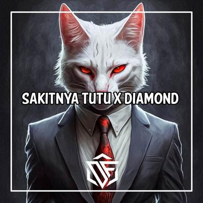 DJ SAKITNYA TUTU X DIAMOND's cover