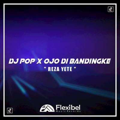 DJ Pop x Ojo Dibandingke's cover