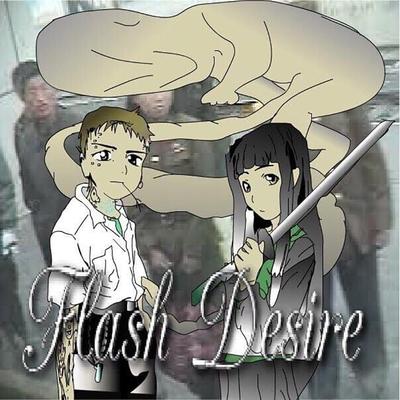 FLASH DESIRE By Yabujin's cover