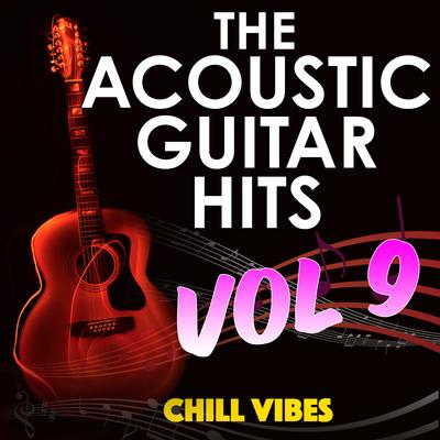 Chill Vibes: Acoustic Guitar Hits, Vol. 9's cover