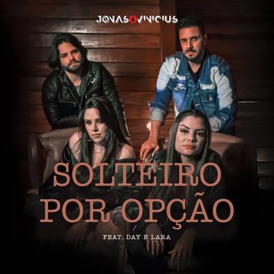 Solteiro por Opção By Jonas & Vinicius, Day e Lara's cover