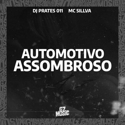 Automotivo Assombroso By MC SILLVA, DJ PRATES 011's cover