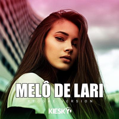 Melô de Lari (Reggae Version) By Kiesky's cover