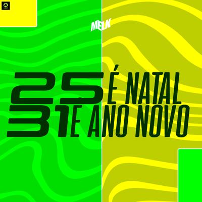 25 É Natal 31 É Ano Novo By djmelk, Alysson CDs Oficial's cover