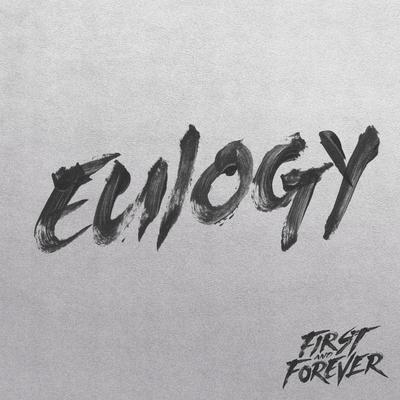 Eulogy By First and Forever's cover