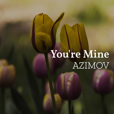 You're Mine By Azimov's cover