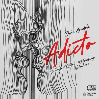 Adicto By John Arrubla, Yilberking, Sebastian Roldan, Valentinna's cover