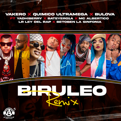 Biruleo (Remix) By Yadhiberry, Bateyero1a, Mc Albertico, BetoBen La Sinfonia, Lr Ley Del Rap, Vakero, Bulova, Quimico Ultra Mega's cover