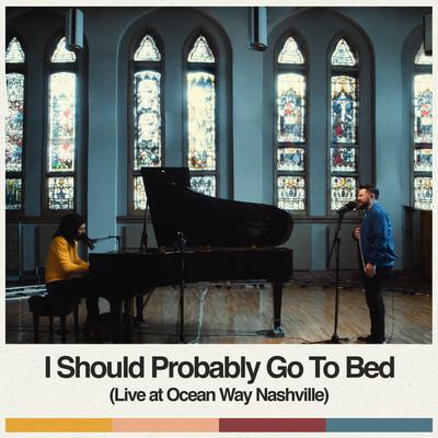 I Should Probably Go To Bed (Live at Ocean Way Nashville) By Dan + Shay's cover