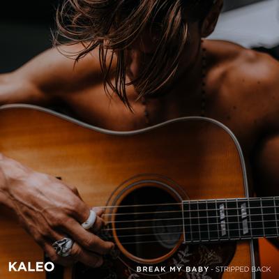 Break My Baby - Stripped Back By KALEO's cover
