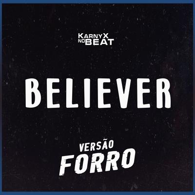 BɆLIEVɆR - Versão Forró By KarnyX no Beat's cover