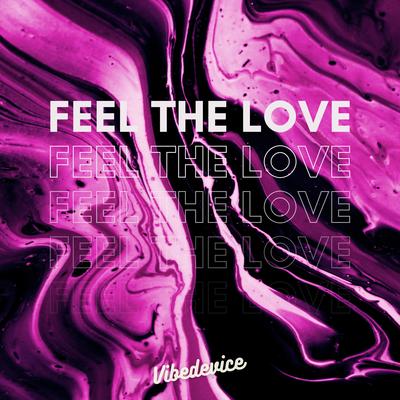 Feel The Love By VibeDevice's cover