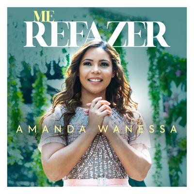 Me Refazer By Amanda Wanessa's cover