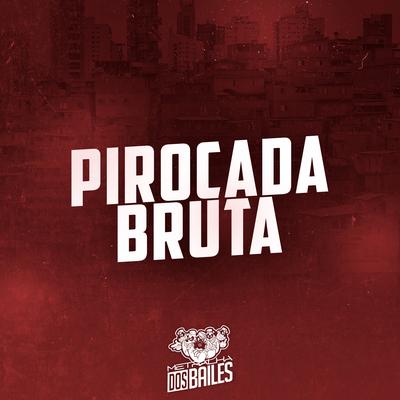 Pirocada Bruta (feat. Mc Nauan) (feat. Mc Nauan) By Mc Delux, MC Nauan's cover