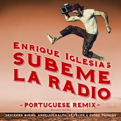 SUBEME LA RADIO PORTUGUESE REMIX By Enrique Iglesias, Descemer Bueno, Anselmo Ralph, Zé Felipe, Ender Thomas's cover