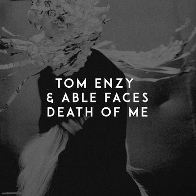 Death of Me By Tom Enzy, Able Faces's cover