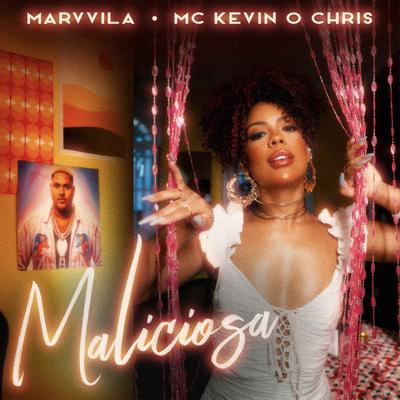 Maliciosa By Marvvila, MC Kevin o Chris's cover