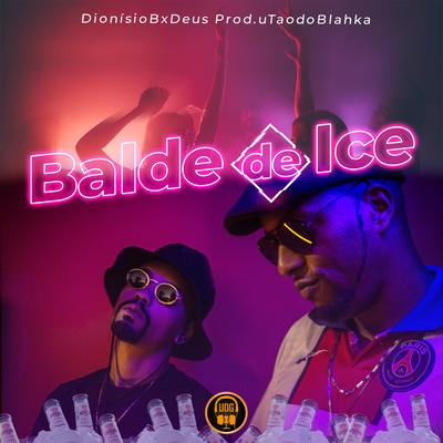 Balde de Ice By Umdergrau, DIONÍSIO BXDEUS, uTaodoblahka's cover