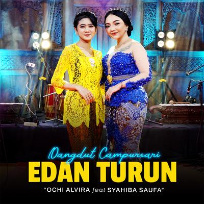 Edan Turun By Ochi Alvira, Syahiba Saufa's cover