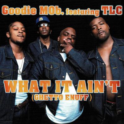What It Ain't (Ghetto Enuff) (feat. TLC)'s cover