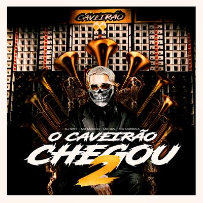 O Caveirão Chegou 2 By DJ Ery, Mc Gw, MC Madan, MC Morena's cover