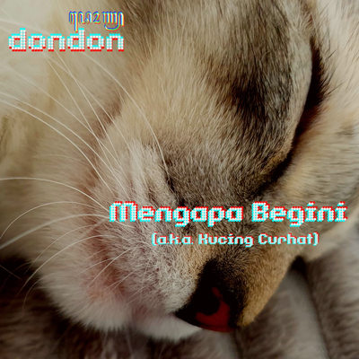 Mengapa Begini (a.k.a. Kucing Curhat)'s cover