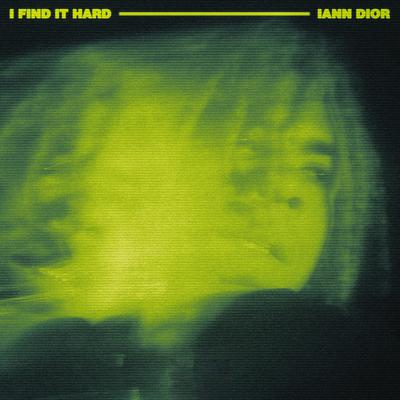 I Find It Hard By iann dior's cover