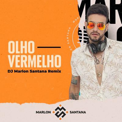 Olho Vermelho (REMIX) By DJ Marlon Santana's cover