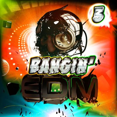 Bangin' EDM 3's cover