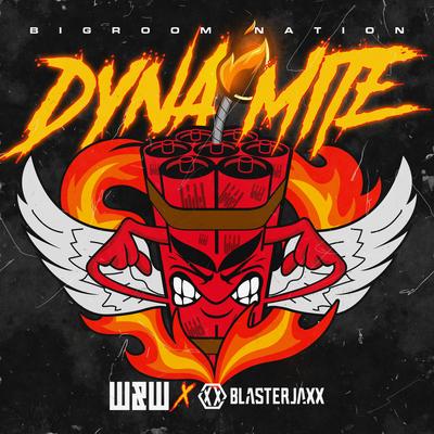 Dynamite (Bigroom Nation) By W&W, Blasterjaxx's cover