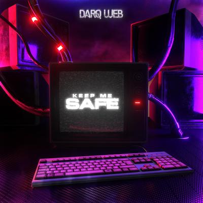 KEEP ME SAFE By DARQ WEB's cover