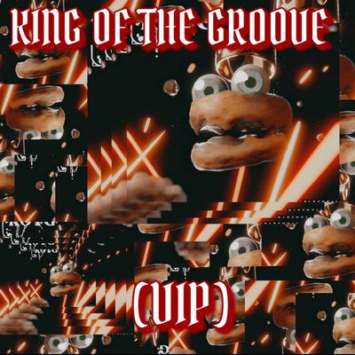 King Of The Groove (VIP)'s cover