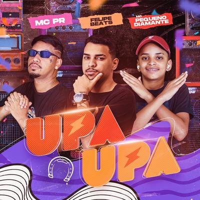 Upa Upa By Felipe Beats, MC PR, MC Pequeno Diamante's cover