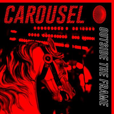 CAROUSEL By Outside the Frame's cover