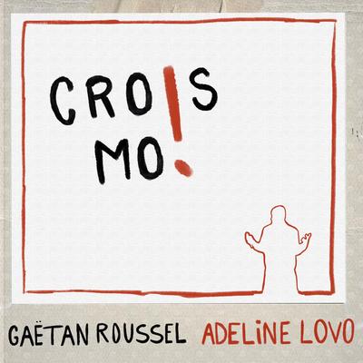 Crois-moi ! (feat. Adeline Lovo) By Gaëtan Roussel, Adeline Lovo's cover