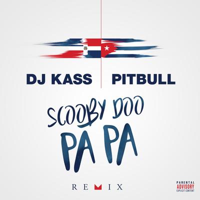 Scooby Doo Pa Pa (Remix) By DJ Kass, Pitbull's cover