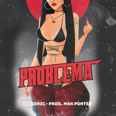 Problema By $onic, Max Pontes's cover