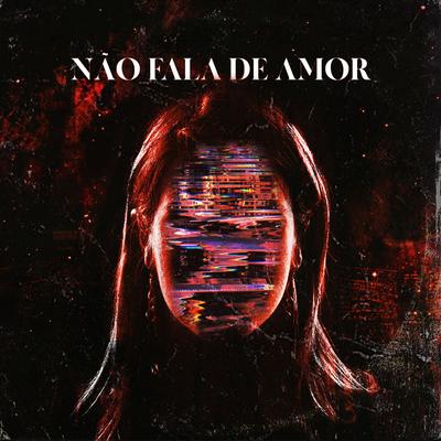 Não Fala De Amor By Trunks's cover