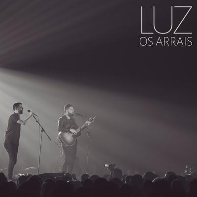Luz (Ao Vivo) By Os Arrais's cover