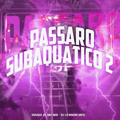 Passaro Subaquàtico 2 By Iraqui Zl, MC MN, DJ Lennon MPC's cover