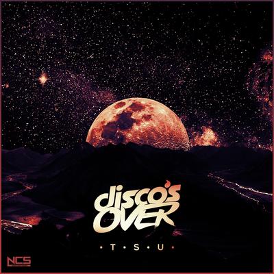 TSU By Disco's Over's cover