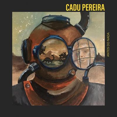 Antes do Nada By Cadu Pereira's cover