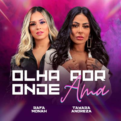 Olha por Onde Ama By Tayara Andreza, rafaela monah's cover