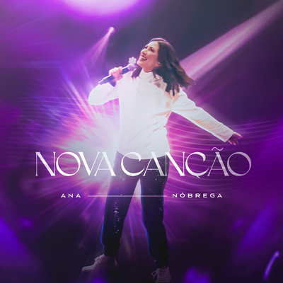 Nova Canção (Ao Vivo) By Ana Nóbrega's cover