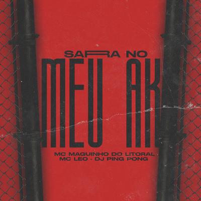 Sarra no Meu AK By DJ Ping Pong, Mc Maguinho do Litoral, MC Leo's cover