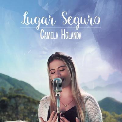 Lugar Seguro By Camila Holanda's cover