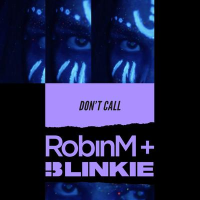 Don't Call (Extended) By Blinkie, Robin M's cover