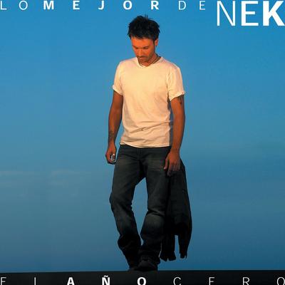 Lo mejor de Nek: El ano cero's cover