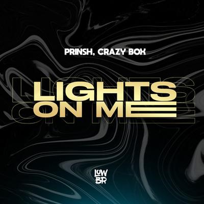 Lights On Me By PRINSH, Crazy Box's cover