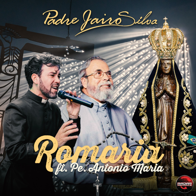 Romaria By Padre Jairo Silva, Padre Antônio Maria's cover